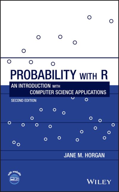 Cover for Horgan, Jane M. (Dublin City University, Ireland) · Probability with R: An Introduction with Computer Science Applications (Hardcover Book) (2020)