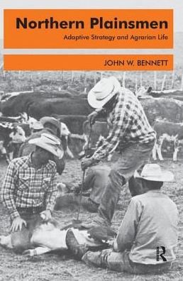 Cover for John W. Bennett · Northern Plainsmen: Adaptive Strategy and Agrarian Life (Hardcover Book) (2017)