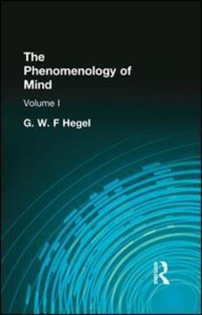 Cover for G W F Hegel · The Phenomenology of Mind: Volume I (Paperback Book) (2015)