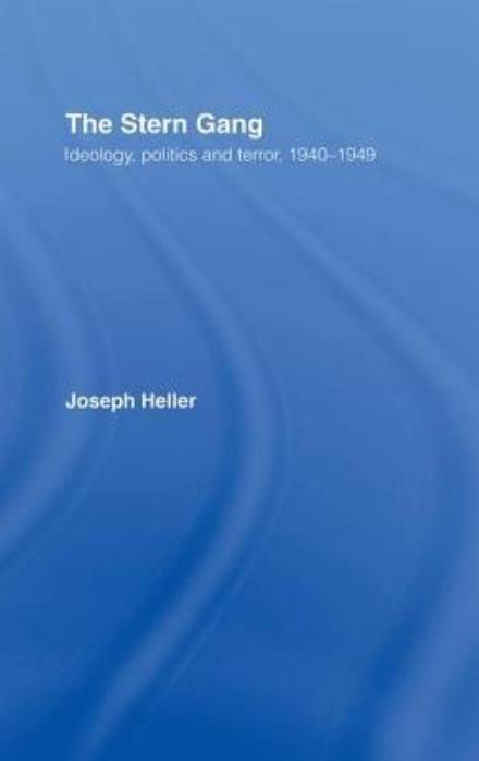 Cover for Joseph Heller · The Stern Gang: Ideology, Politics and Terror, 1940-1949 (Paperback Book) (2015)