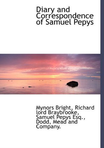 Cover for Samuel Pepys · Diary and Correspondence of Samuel Pepys (Hardcover Book) (2010)