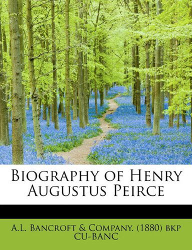 Cover for Bancroft &amp;. Company (1880) Bkp Cu-banc · Biography of Henry Augustus Peirce (Paperback Book) (2011)