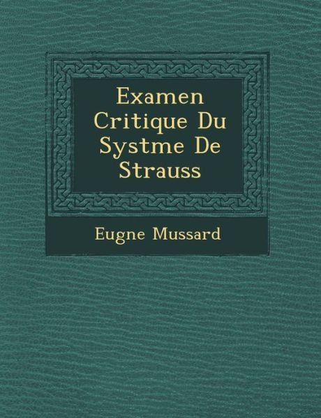 Cover for Eug Ne Mussard · Examen Critique Du Syst Me De Strauss (Pocketbok) (2012)