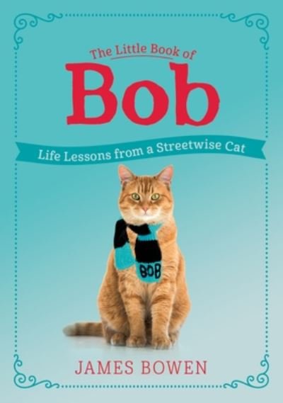 Cover for James Bowen · The Little Book of Bob: Life Lessons from a Streetwise Cat (Pocketbok) (2020)