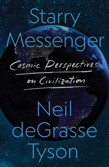 Cover for Neil deGrasse Tyson · Starry Messenger: Cosmic Perspectives on Civilization (Paperback Book) (2022)