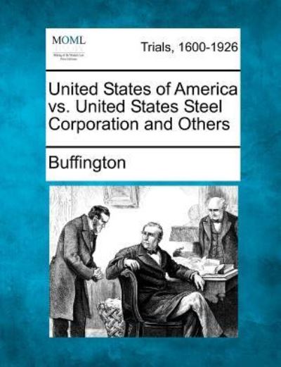 Cover for Buffington · United States of America vs. United States Steel Corporation and Others (Paperback Book) (2012)