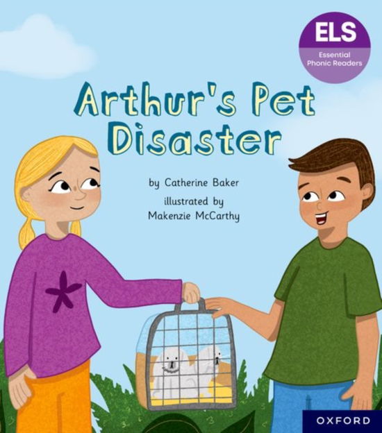 Cover for Catherine Baker · Essential Letters and Sounds: Essential Phonic Readers: Oxford Reading Level 7: Arthur's Pet Disaster - Essential Letters and Sounds: Essential Phonic Readers (Paperback Book) (2024)