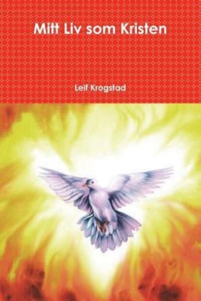 Cover for Leif Krogstad · Mitt Liv som Kristen (Paperback Bog) (2018)