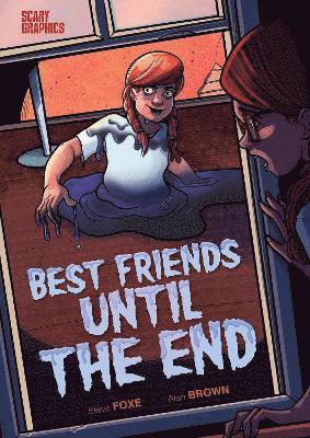 Cover for Steve Foxe · Best Friends Until the End - Scary Graphics (Taschenbuch) (2022)