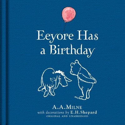 Cover for A. A. Milne · Winnie-the-Pooh: Eeyore Has A Birthday (Hardcover Book) (2016)