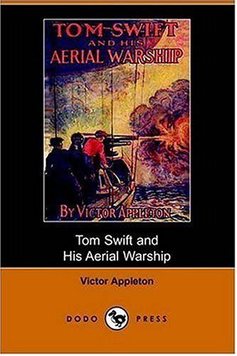 Cover for Victor II Appleton · Tom Swift and His Aerial Warship, Or, the Naval Terror of the Seas (Dodo Press) (Paperback Book) (2006)