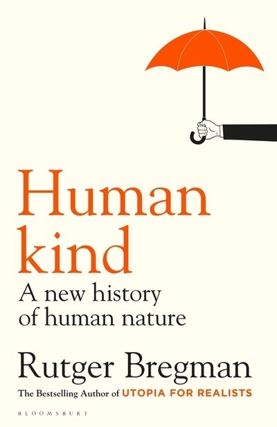 Humankind: A Hopeful History - Bregman Rutger Bregman - Kirjat - Bloomsbury Publishing (UK) - 9781408898949 - tiistai 19. toukokuuta 2020
