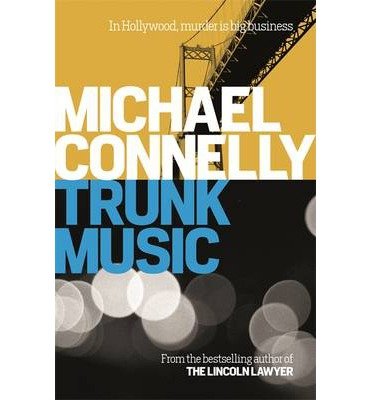 Cover for Michael Connelly · Trunk Music - Harry Bosch Series (Paperback Book) (2014)