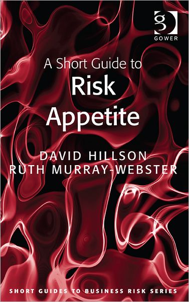 Cover for David Hillson · A Short Guide to Risk Appetite - Short Guides to Business Risk (Pocketbok) [New edition] (2012)