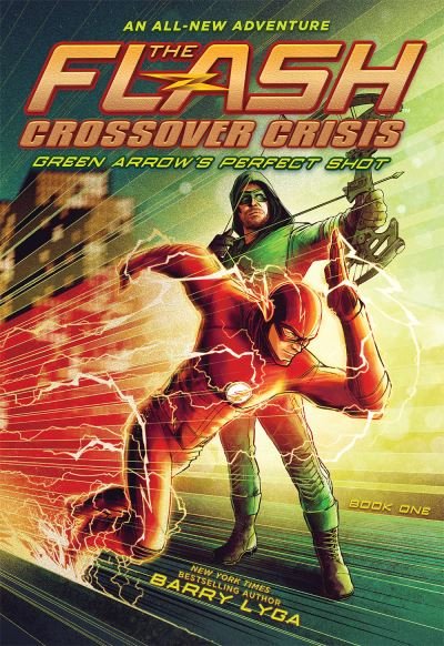 Cover for Barry Lyga · The Flash - Crossover Crisis 1 - Green Arrow's Perfect Shot (Paperback Book) (2021)