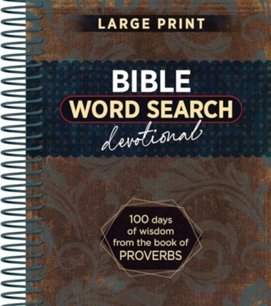 Cover for Broadstreet Publishing Group LLC · Bible Word Search Devotional: 100 Days of Wisdom from the Book of Proverbs (Spiral Book) (2024)