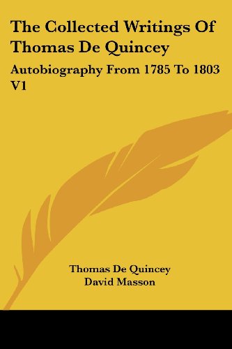 Cover for Thomas De Quincey · The Collected Writings of Thomas De Quincey: Autobiography from 1785 to 1803 V1 (Taschenbuch) (2006)