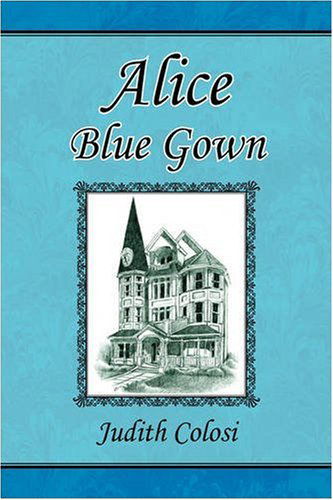 Cover for Judith Colosi · Alice Blue Gown (Hardcover Book) (2008)