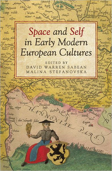 Cover for David Warren Sabean · Space and Self in Early Modern European Cultures - UCLA Clark Memorial Library Series (Hardcover Book) (2012)