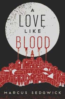 Cover for Marcus Sedgwick · A Love Like Blood (Taschenbuch) (2014)