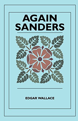 Again Sanders - Edgar Wallace - Livros - Dabney Press - 9781446520949 - 1 de fevereiro de 2011
