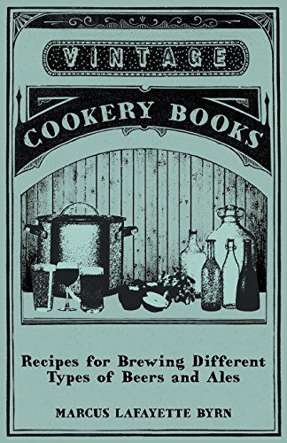 Recipes for Brewing Different Types of Beers and Ales - Marcus Lafayette Byrn - Books - Deutsch Press - 9781446533949 - February 8, 2011