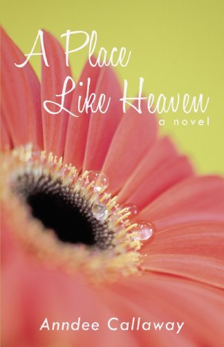 Cover for Anndee Callaway · A Place Like Heaven: a Novel (Paperback Book) (2010)