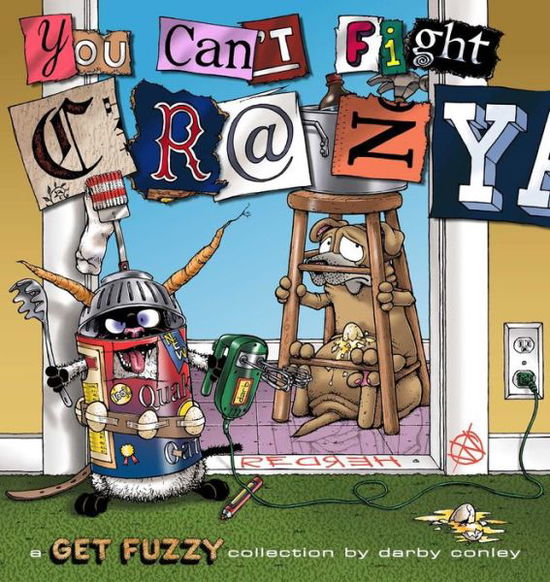 Cover for Darby Conley · You Can't Fight Crazy: a Get Fuzzy Collection (Paperback Book) (2014)