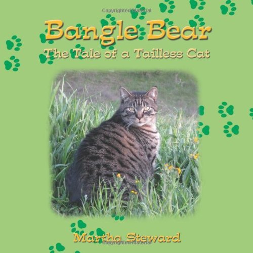 Cover for Martha Steward · Bangle Bear: the Tale of a Tailless Cat (Paperback Book) (2011)