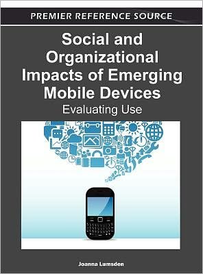 Cover for Joanna Lumsden · Social and Organizational Impacts of Emerging Mobile Devices: Evaluating Use (Gebundenes Buch) (2012)