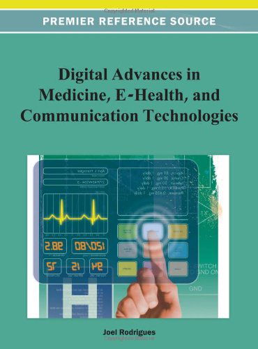 Cover for Joel J.p.c. Rodrigues · Digital Advancements in Medicine, E-health, and Communication Technologies (Hardcover Book) (2013)