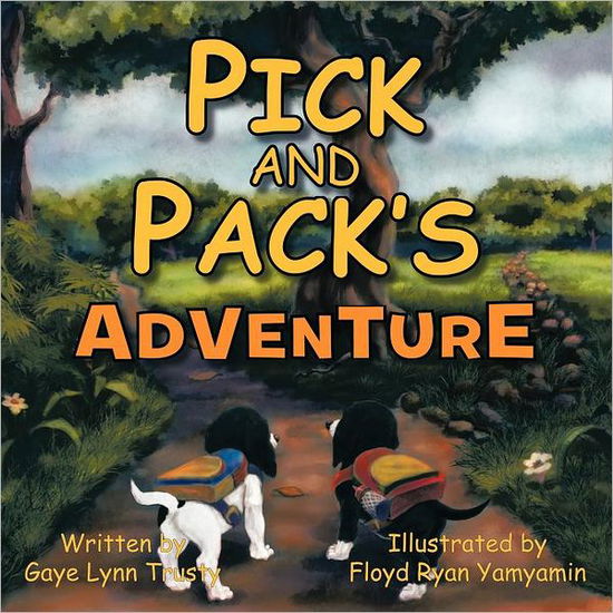 Cover for Gaye Lynn Trusty · Pick and Pack's Adventure (Paperback Book) (2011)