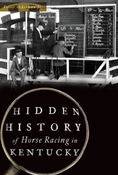 Cover for Foster Ockerman Jr. · Hidden History of Horse Racing in Kentucky (Paperback Book) (2019)