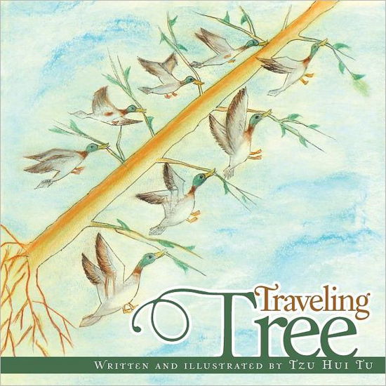 Traveling Tree - Tzu Hui Tu - Livres - Authorhouse - 9781468595949 - 15 mai 2012
