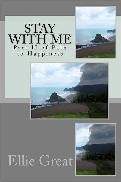 Cover for Ellie Great · Stay with Me: Path to Happiness (Paperback Book) (2012)