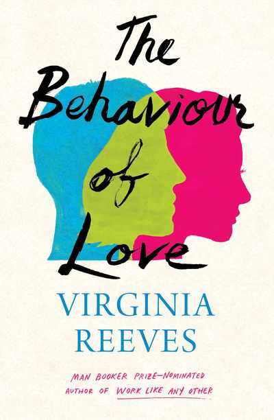 Cover for Virginia Reeves · The Behaviour of Love (Hardcover Book) (2019)