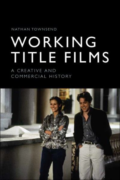 Cover for Nathan Townsend · Working Title Films: A Creative and Commercial History (Paperback Book) (2023)