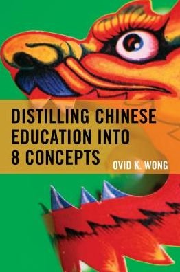 Cover for Ovid K. Wong · Distilling Chinese Education into 8 Concepts (Pocketbok) (2017)