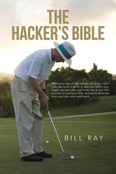 The Hacker's Bible - Bill Ray - Books - iUniverse - 9781475991949 - May 28, 2013