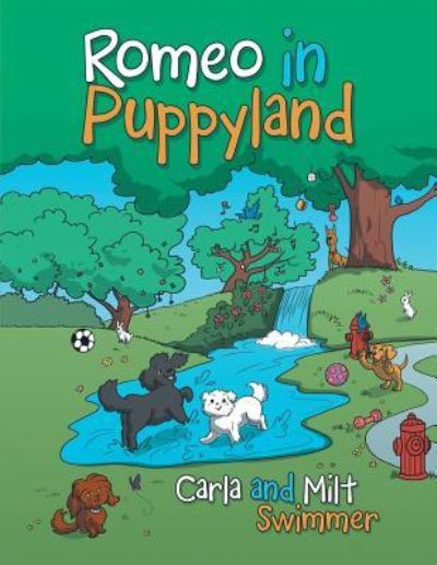 Romeo in Puppyland - Carla and Milt Swimmer - Books - Archway Publishing - 9781480838949 - November 15, 2016