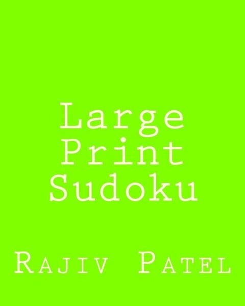 Cover for Rajiv Patel · Large Print Sudoku: Fun, Large Grid Sudoku Puzzles (Paperback Book) (2013)