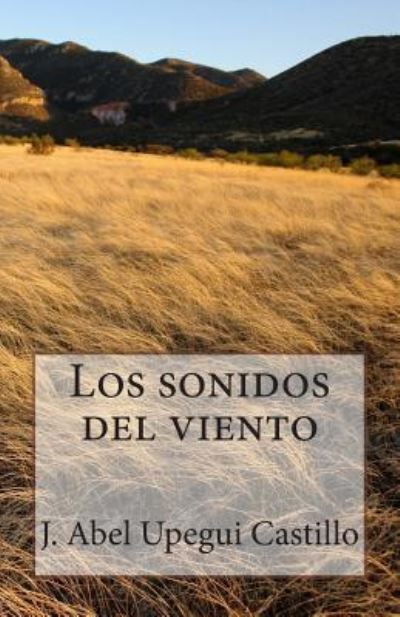 Cover for J Abel Upegui Castillo · Los Sonidos Del Viento (Pocketbok) (2013)