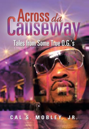 Cover for Cal S. Mobley Jr · Across Da Causeway: Tales from Some True O.g.'s (Hardcover Book) (2013)