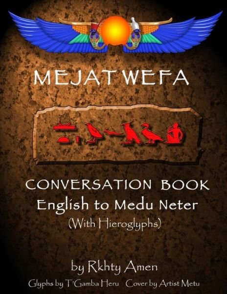 Cover for Rkhty Amen · Mejat Wefa Conversation Book English to Medu Neter (Paperback Bog) (2013)