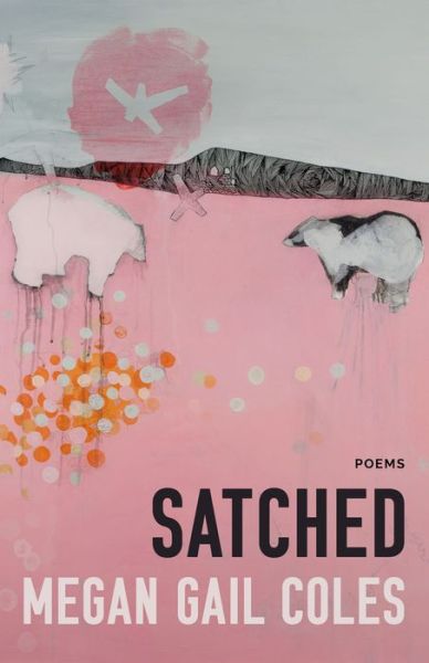 Cover for Megan Gail Coles · Satched (Pocketbok) (2021)