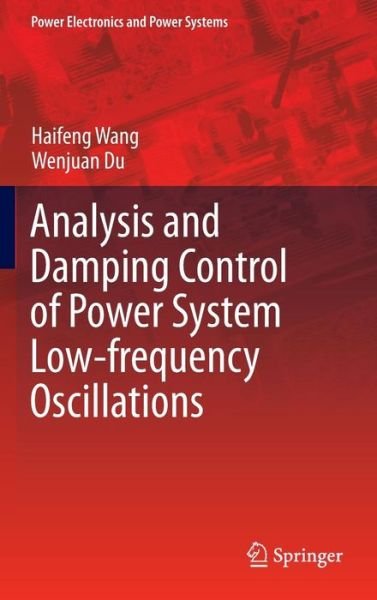 Cover for Haifeng Wang · Analysis and Damping Control of Power System Low-frequency Oscillations - Power Electronics and Power Systems (Innbunden bok) [1st ed. 2016 edition] (2016)