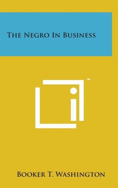 Cover for Booker T. Washington · The Negro in Business (Gebundenes Buch) (2014)