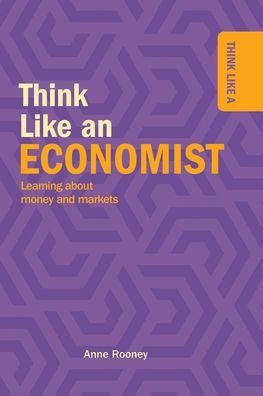 Cover for Anne Rooney · Think Like an Economist (Paperback Book) (2021)