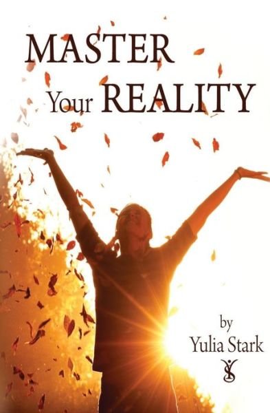 Cover for Yulia Stark · Master Your Reality (Paperback Book) (2014)