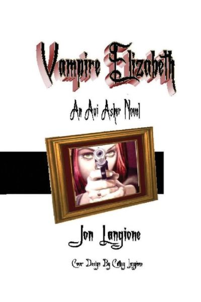 Cover for Jon Langione · Vampire Elizabeth: an Avi Asher Novel (Paperback Book) (2014)